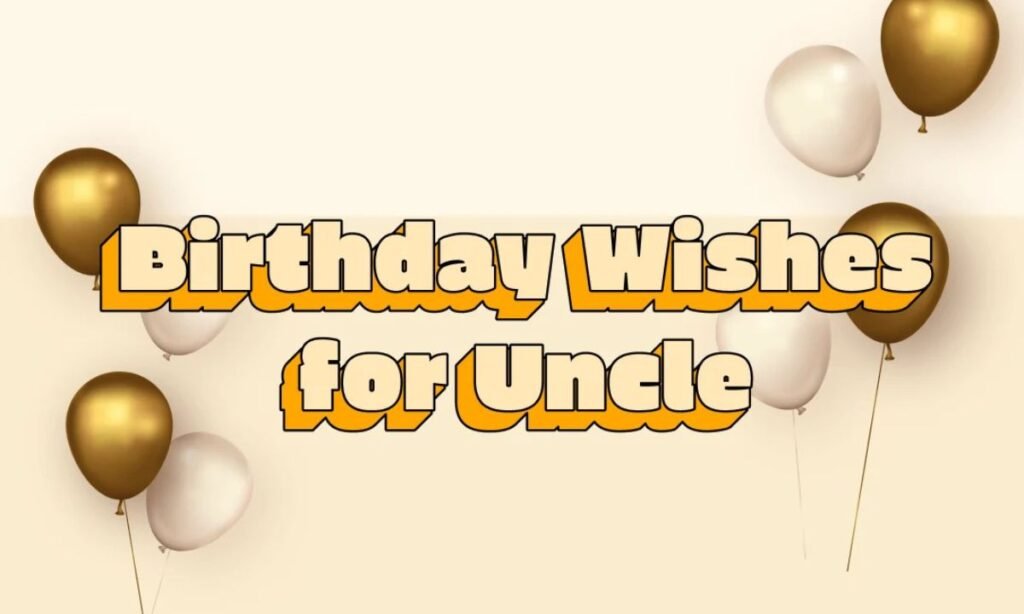 Birthday Wishes for Uncle (7)