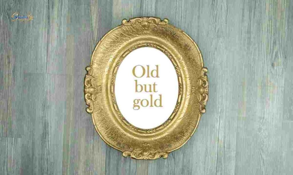 Old Is Gold Quotes