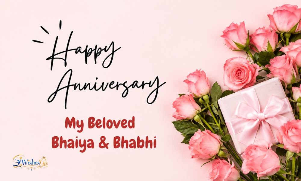 Anniversary Wishes for Bhaiya and Bhabhi